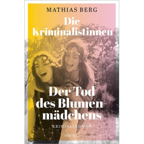 Mathias Berg - Die Kriminalistinnen. Der Tod des Blumenmädchens
