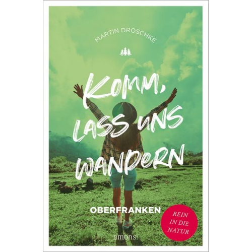 Martin Droschke - Komm, lass uns wandern. Oberfranken