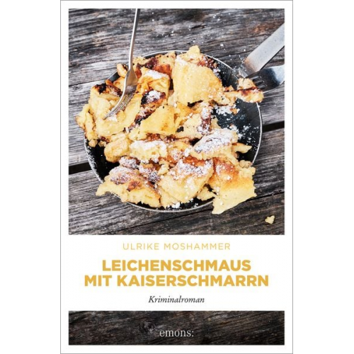 Ulrike Moshammer - Leichenschmaus mit Kaiserschmarrn