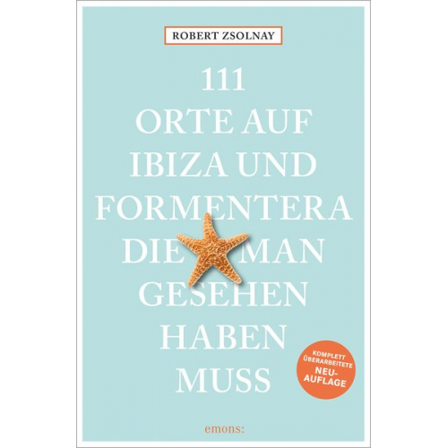 Robert Zsolnay - 111 Orte auf Ibiza und Formentera, die man gesehen haben muss