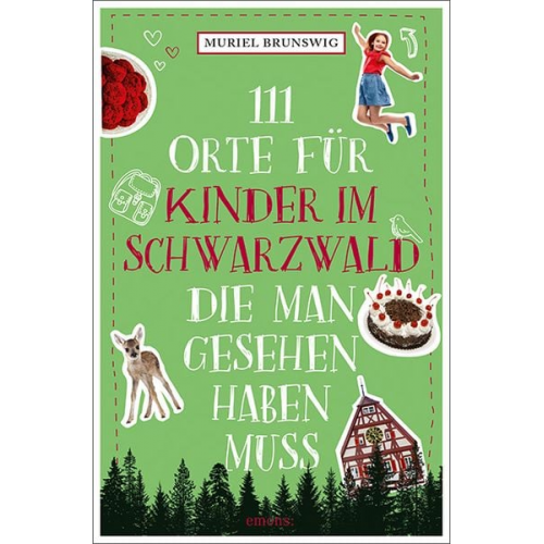 Muriel Brunswig - 111 Orte für Kinder im Schwarzwald, die man gesehen haben muss