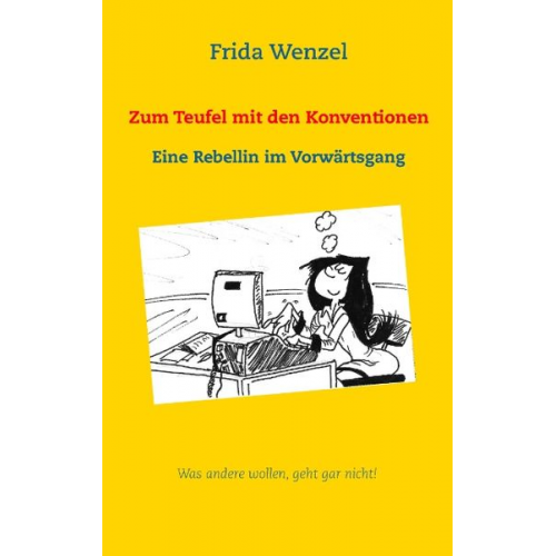 Frida Wenzel - Zum Teufel mit den Konventionen