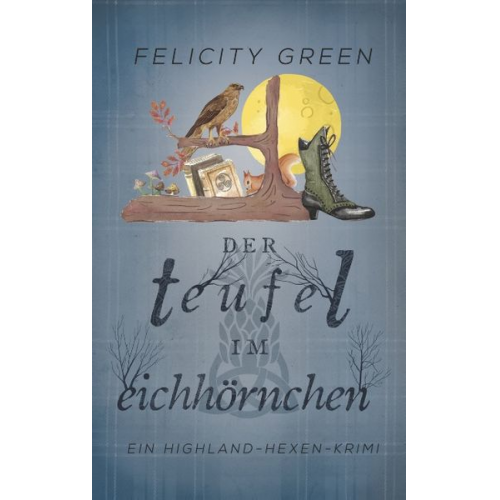 Felicity Green - Der Teufel im Eichhörnchen