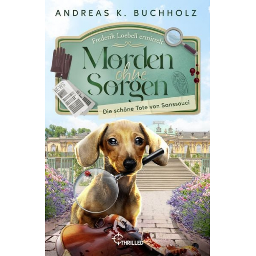 Andreas K. Buchholz - Morden ohne Sorgen - Die schöne Tote von Sanssouci
