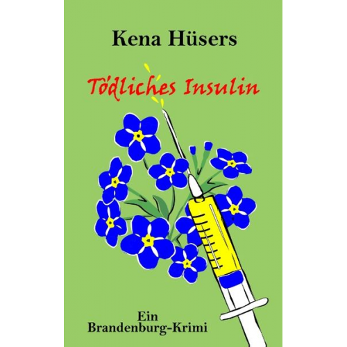 Kena Hüsers - Tödliches Insulin