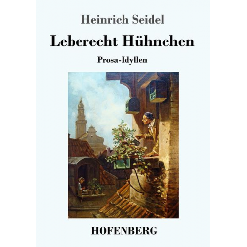 Heinrich Seidel - Leberecht Hühnchen