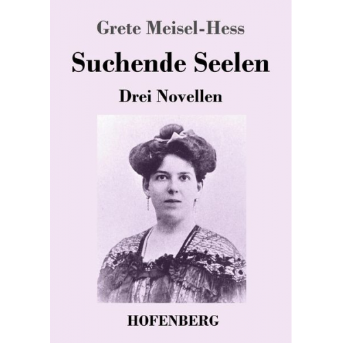 Grete Meisel-Hess - Suchende Seelen