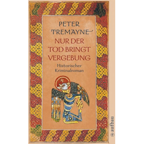 Peter Tremayne - Nur der Tod bringt Vergebung