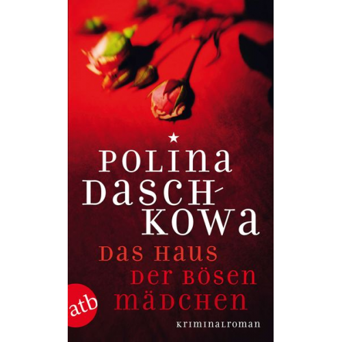 Polina Daschkowa - Das Haus der bösen Mädchen
