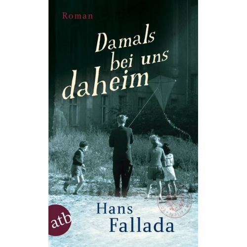 Hans Fallada - Damals bei uns daheim