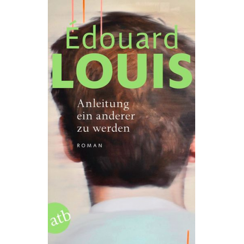 Édouard Louis - Anleitung ein anderer zu werden
