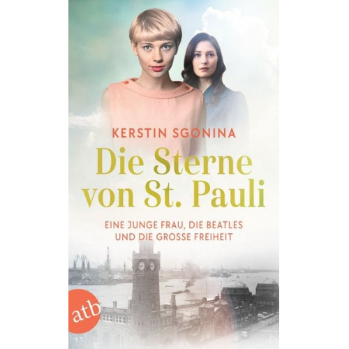 Kerstin Sgonina - Die Sterne von St. Pauli – Eine junge Frau, die Beatles und die Große Freiheit