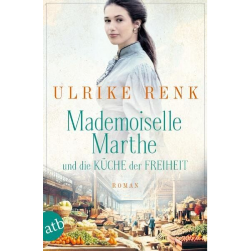 Ulrike Renk - Mademoiselle Marthe und die Küche der Freiheit