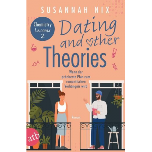 Susannah Nix - Dating and other Theories. Wenn der präziseste Plan zum romantischen Verhängnis wird