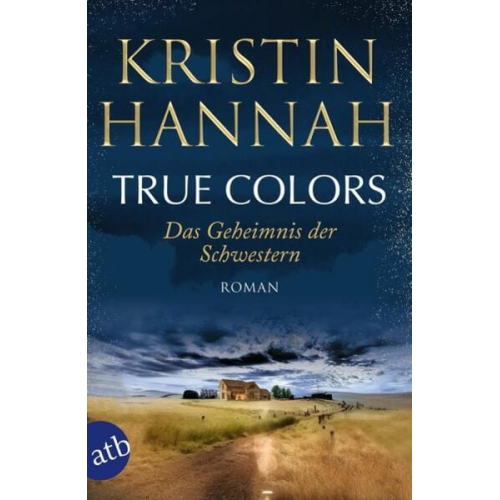 Kristin Hannah - True Colors – Das Geheimnis der Schwestern