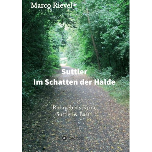 Marco Rievel - Suttler - Im Schatten der Halde