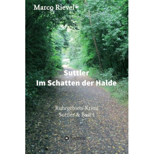 Marco Rievel - Suttler - Im Schatten der Halde