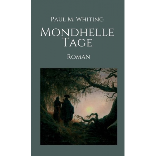 Paul M. Whiting - Mondhelle Tage