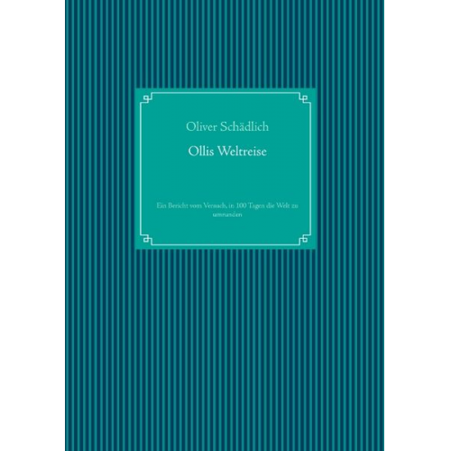 Oliver Schädlich - Ollis Weltreise