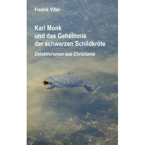 Fredrik Viller - Karl Monk und das Geheimnis der schwarzen Schildkröte