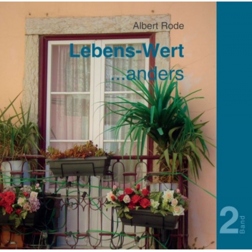 Albert Rode - Lebens-Wert ... anders