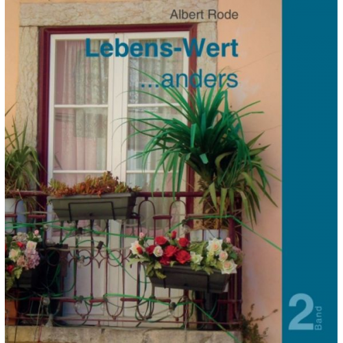 Albert Rode - Lebens-Wert ... anders