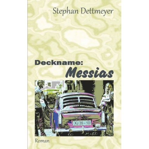 Stephan Dettmeyer - Deckname: Messias