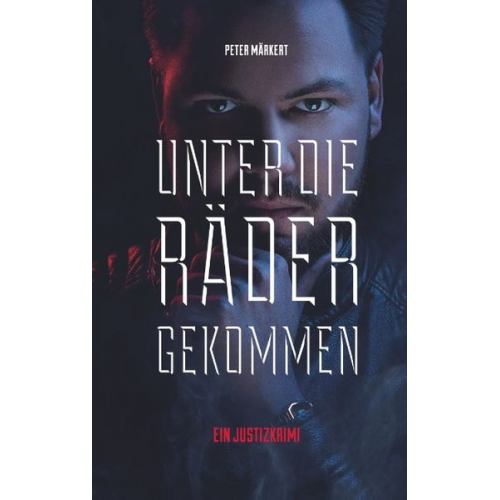 Peter Märkert - Unter die Räder gekommen