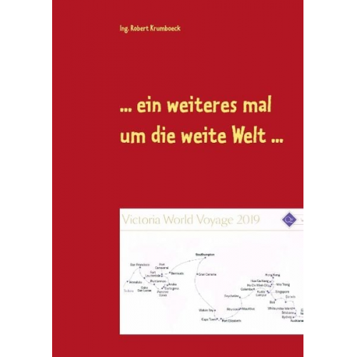 Ing. Robert Krumboeck - ... ein weiteres mal um die weite Welt ...