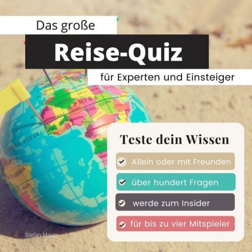 Stefan Mayer - Das große Reise-Quiz für Experten und Einsteiger
