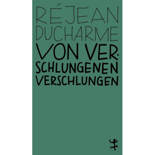 Rejean Ducharme - Von Verschlungenen verschlungen