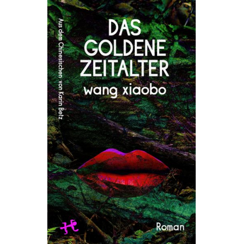 Wang Xiaobo - Das Goldene Zeitalter