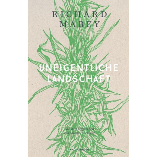 Richard Mabey - Uneigentliche Landschaft
