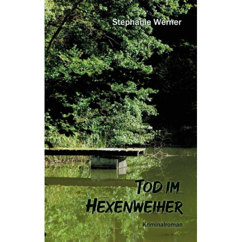 Stephanie Werner - Tod im Hexenweiher