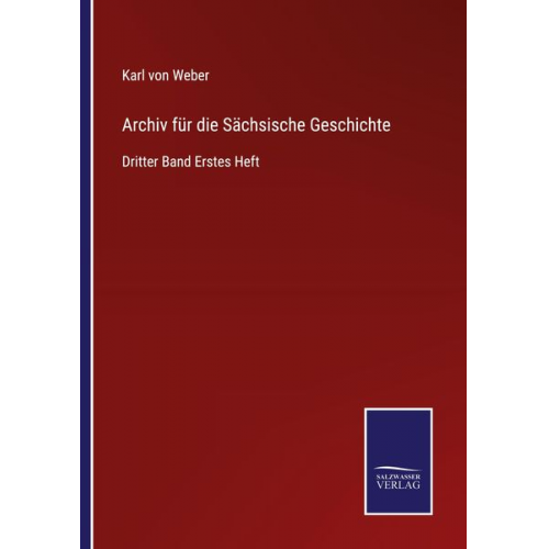 Karl Weber - Archiv für die Sächsische Geschichte