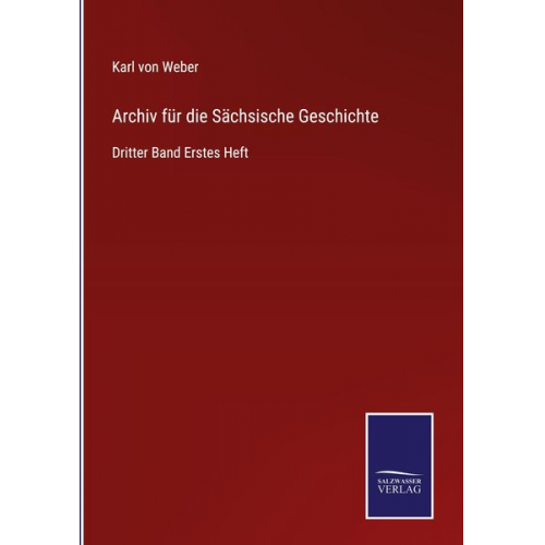 Karl Weber - Archiv für die Sächsische Geschichte