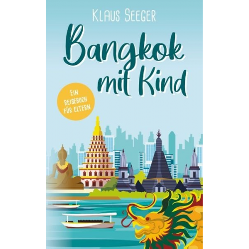 Klaus Seeger - Bangkok mit Kind