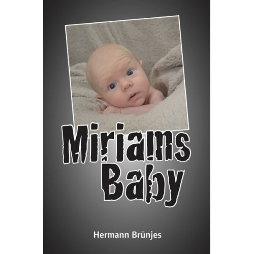 Hermann Brünjes - Miriams Baby