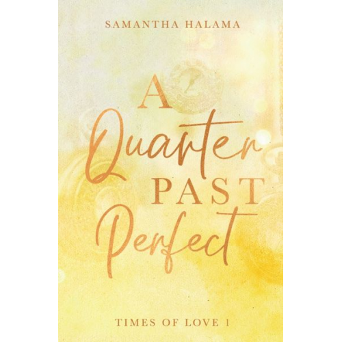 Samantha Halama - A Quarter Past Perfect