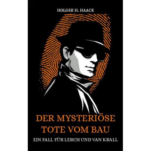 Holger H. Haack - Der mysteriöse Tote vom Bau