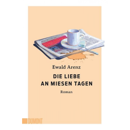 Ewald Arenz - Die Liebe an miesen Tagen