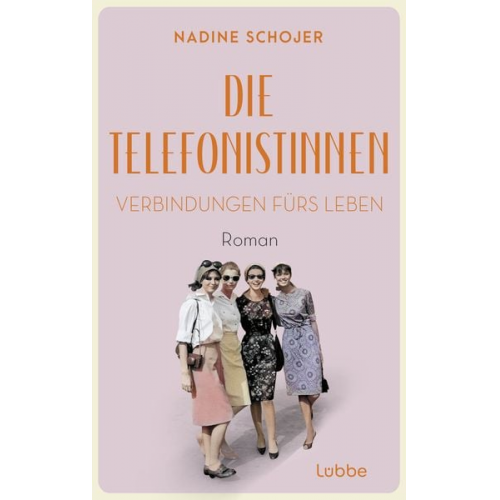 Nadine Schojer - Die Telefonistinnen - Verbindungen fürs Leben