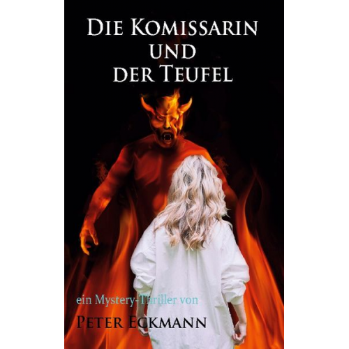 Peter Eckmann - Die Kommissarin und der Teufel
