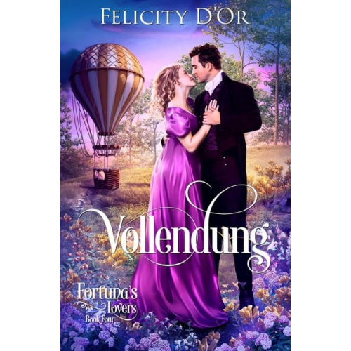 Felicity D'Or - Fortuna's Lovers: Vollendung