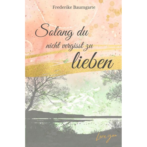 Frederike Baumgarte - Solang du nicht vergisst zu lieben