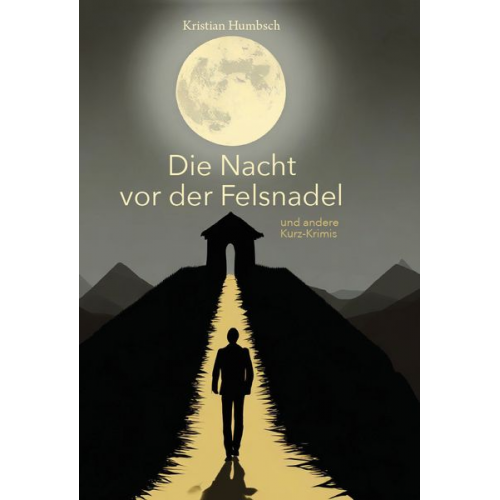 Kristian Humbsch - Die Nacht vor der Felsnadel