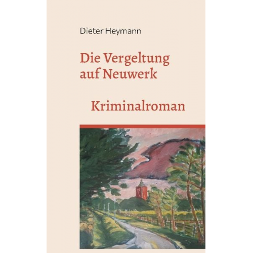 Dieter Heymann - Die Vergeltung auf Neuwerk