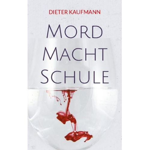 Dieter Kaufmann - Mord Macht Schule