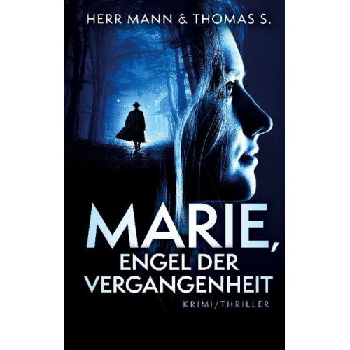 Thomas S. Herr Mann - Marie, Engel der Vergangenheit