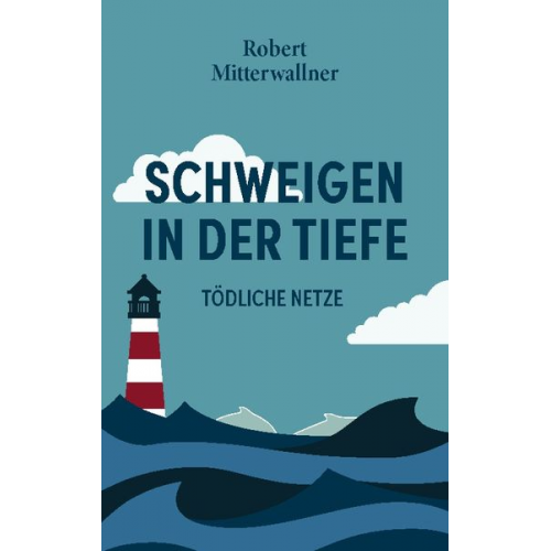 Robert Mitterwallner - Schweigen in der Tiefe